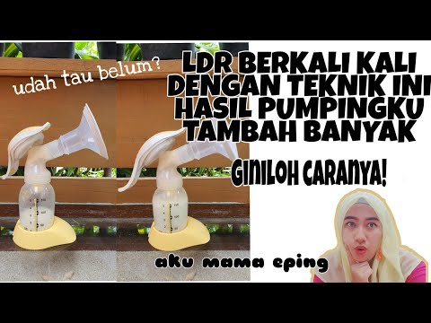 TEKNIK PUMPING AGAR ASI HASIL PUMPING LEBIH BANYAK | Cara agar LDR berkali kali saat pumping