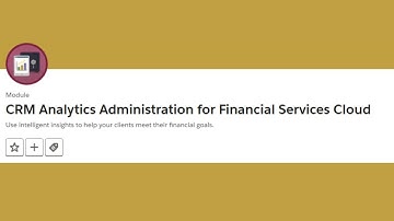 CRM Analytics Administration for Financial Services Cloud || Salesforce Trailhead