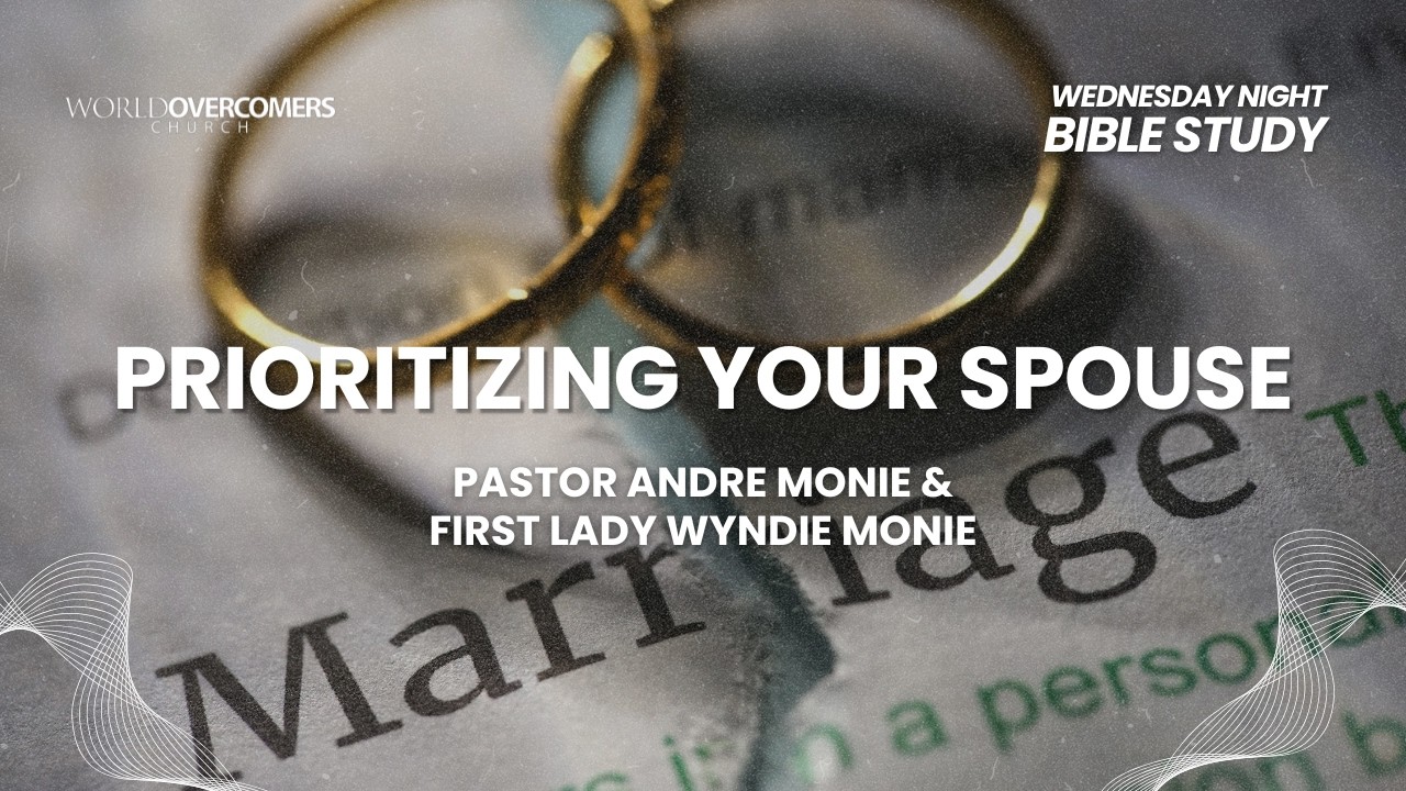 Marriage Is A GOD Idea - Part Seventeen || Prioritizing Your Spouse || Bible Study