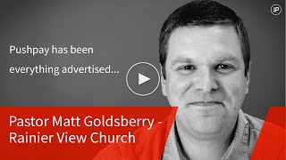 Pastor Matt Goldsberry of Rainier View Christian Church on Pushpay screenshot 1