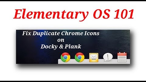Elementary OS 101: Fixing The Duplicate Chrome Icon On Docky & Plank-TechByDMG.com