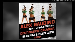 DJ Allan x Alex Gaudino & Crystal Waters - Destination Calabria (Relanium & Deen West Remix)