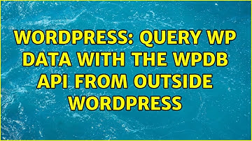 Wordpress: Query WP data with the WPDB API from outside WordPress (2 Solutions!!)