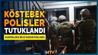 Son Dakika Casperlar Suç Örgütüne Bilgi Sızdıran 7Si Polis 14 Kişi Tutuklandı Ntv