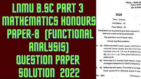 LNMU B.Sc Part 3 Mathematics Honours paper-8 (Functional analysis) Question paper Solution 2020