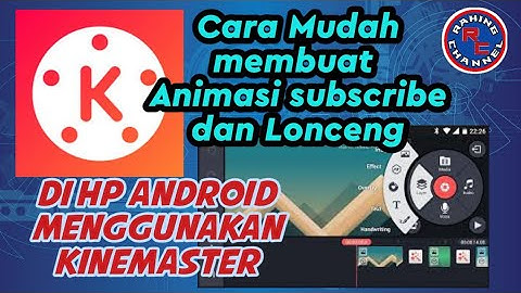 Cara membuat animasi subscribe dan lonceng di kinemaster