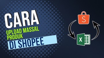 Tutorial Upload Massal di Shopee | Tambah Ratusan Produk Sekaligus!