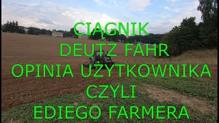 CIĄGNIK DEUTZ FAHR OPINIA UZYTKOWNIKA - EDIEGO FARMERA