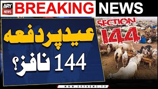 Section 144 imposed on Eid?