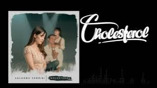 Cholesterol - Salahmu Sendiri