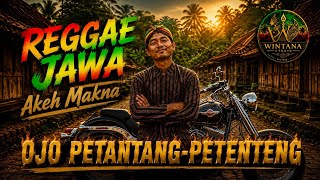 Download lagu OJO PETANTANG-PETENTENG | Reggae Jawa Penuh Makna Tentang Rendah Hati | Wintana Studio