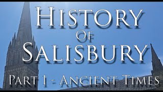 Salisbury - Pt 1 - Ancient Times