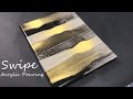 Acrylic Pouring Swipe Technique - Black and Gold