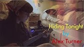 Hiding Tonight Alex Turner Cover Youtube youtube