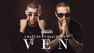 Ven - J Balvin Ft. Bad Bunny