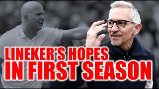 GARY LINEKER SHARES WHAT HE REALLY HOPES ARNE SLOT WILL DO IN HIS FIRST SEASON AT LIVERPOOL