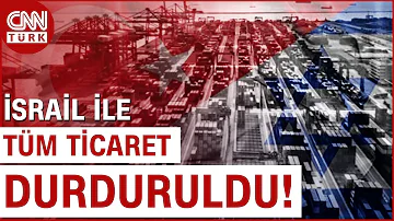 SON DAKİKA! 🚨 |  Ticaret Bakanlığı Duyurdu: Türkiye İsrail İle Tüm Ticareti Durdurdu!