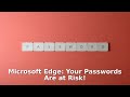 Microsoft Edge: Your Passwords Are at Risk!