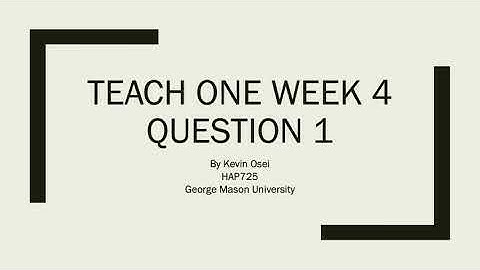 HAP725 Teach One Week 4 Question 1