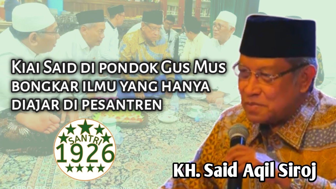 Di Pondok Gus Mus, Kiai Said Bongkar Ilmu yang Hanya Diajarkan di Pesantren | KH. Said Aqil Siroj