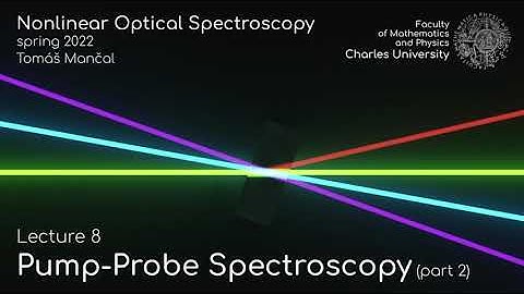 Pump-probe spectroscopy (part 2) - Lecture 8 - Nonlinear optical spectroscopy