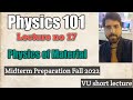 Phy101 lec 17|Physics of material| Physics 101 lecture 17|VuPhy101 short lecture|Physics point