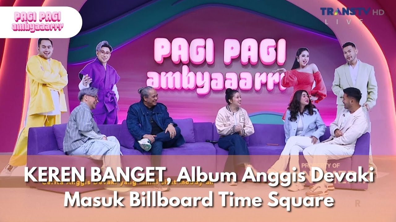 [FULL]KEREN BANGET, Album Anggis Devaki Masuk Billboard Time Square - PAGI PAGI AMBYAR (30/1/26) P4