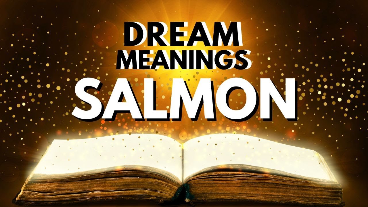 Dream Meaning of Salmon YouTube