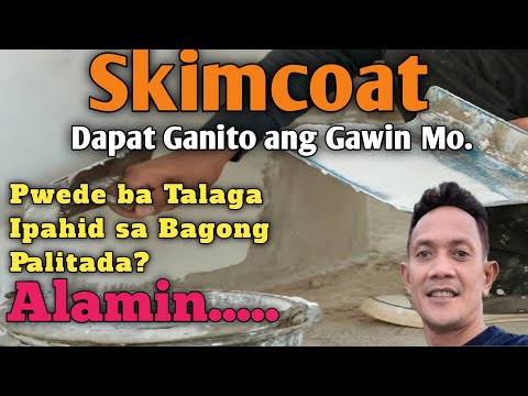 Tamang paraan  ng Pag Skimcoat • Kailan dapat Mag Skimcoat • Skimcoat  