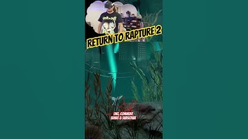 Return to rapture 2, opening shot.