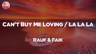 Rauf & Faik - Can't Buy Me Loving / La La La (Lyrics)