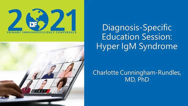 Diagnosis-Specific Education Session: Hyper IgM Syndrome