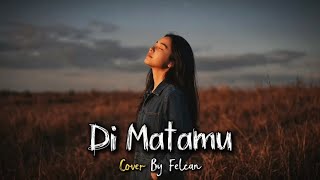 Di Matamu - Sufian Suhaimi | Cover By Felcan | lagu Malaysia Populer 