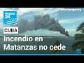Cuba aún lucha por contener las llamas en depósito de combustible en Matanzas • FRANCE 24
