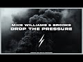 Mike Williams &amp; Brooks - Drop The Pressure