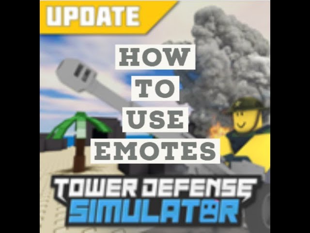 New How To Use Emotes In Tower Defense Simulator Roblox Youtube
