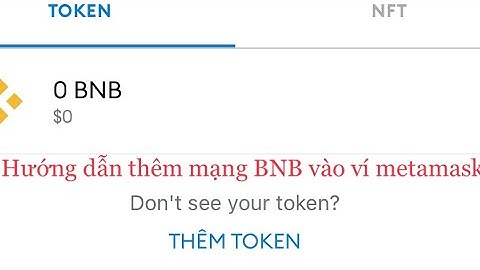 Hướng dẫn thêm mạng binance Smart Chain (BEP 20) vào ví metamask