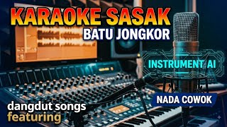 KARAOKE SASAK - BATU JONGKOR - (NADA COWOK) VERSI DANGDUT SASAK AI