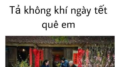 Bài văn tả cảnh không khí ngày tết