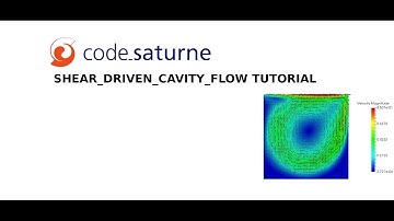 [TUTORIAL code_saturne 7.0] Shear Driven Cavity Flow
