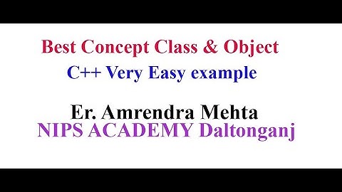 Class & Object best concept | Lecture 2 Er. Amrendra Mehta | Computer Science| class 11 | class12 l