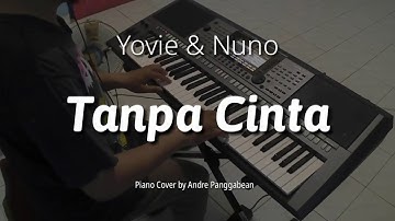 Tanpa Cinta - Yovie & Nuno | Piano Cover by Andre Panggabean