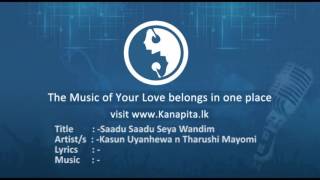 Video thumbnail of "Saadu Saadu Seya Wandim - Kasun Uyanhewa n Tharushi Mayomi"