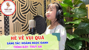 HÈ VỀ VUI QUÁ - Bé Thuỳ An | NHẬT LINH MUSIC CENTER