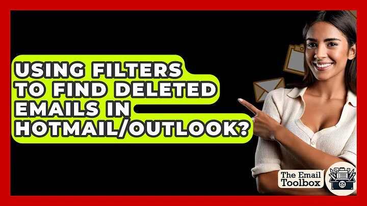 Using Filters To Find Deleted Emails In Hotmail/Outlook? - TheEmailToolbox.com