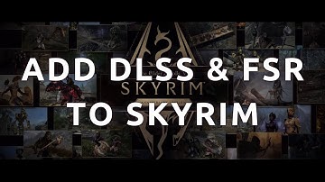"How to Get DLSS & FSR Working in Skyrim Special Edition – Easy Guide!"