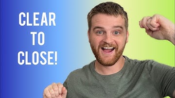 Mortgage Basics - Clear to Close, Closing Day, Post-Closing