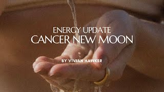 Cancer New Moon Energy Update by Vivian Hawker