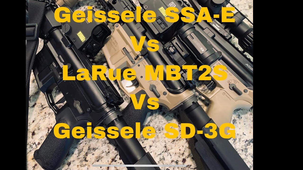 LaRue MBT2S vs Geissele SSAE vs SD3G YouTube