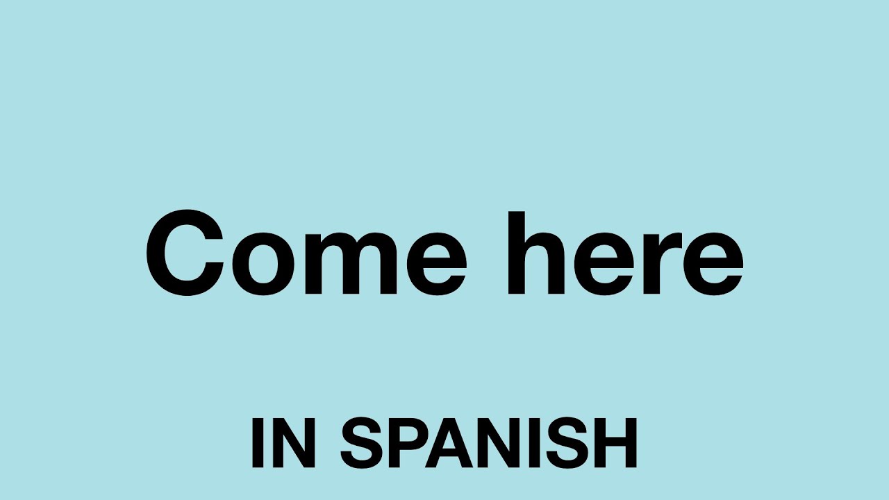 come visit me spanish